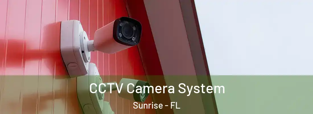  CCTV Camera System Sunrise - FL