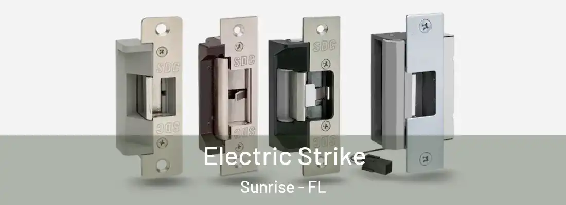 Electric Strike Sunrise - FL