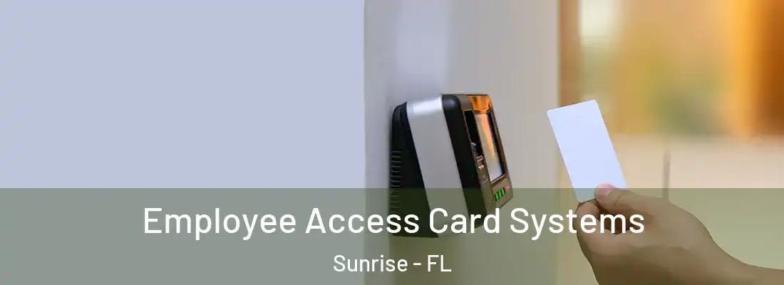 Employee Access Card Systems Sunrise - FL