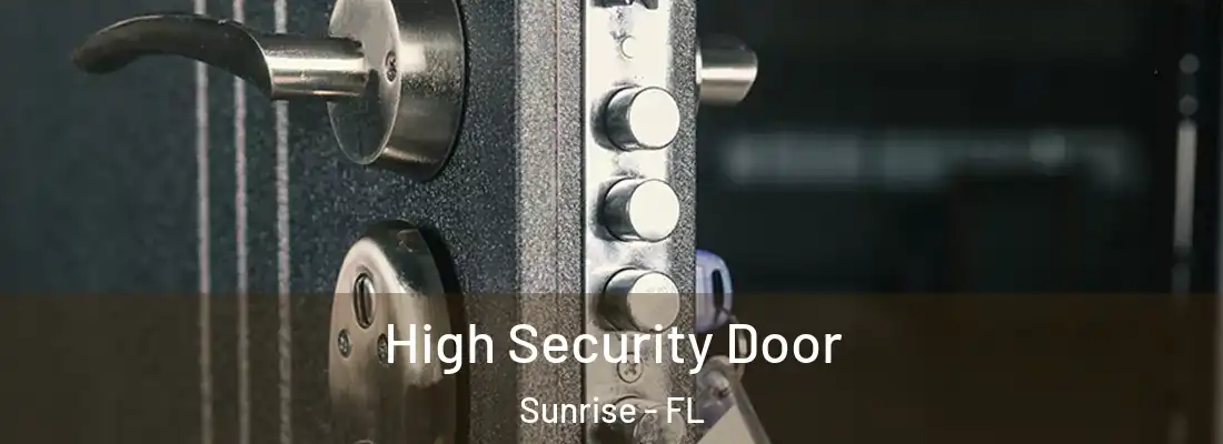  High Security Door Sunrise - FL