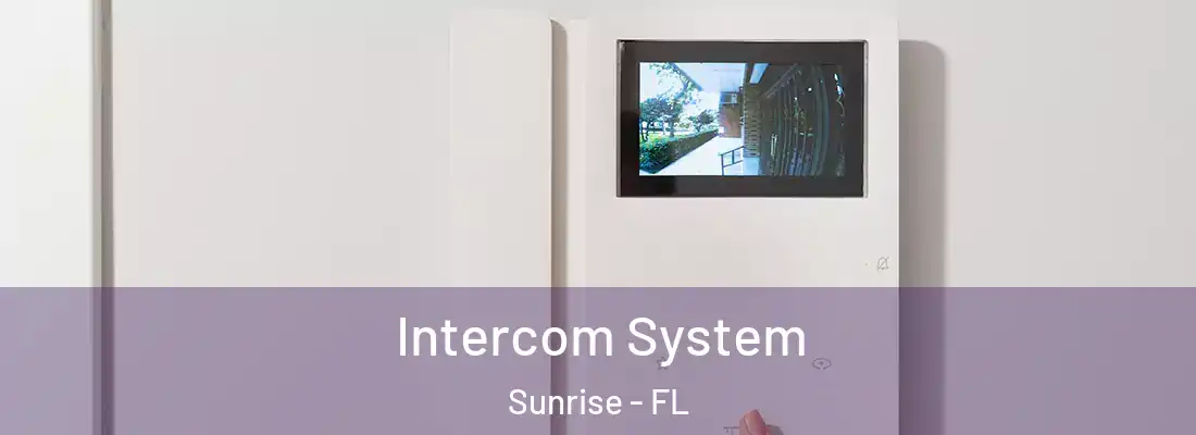  Intercom System Sunrise - FL