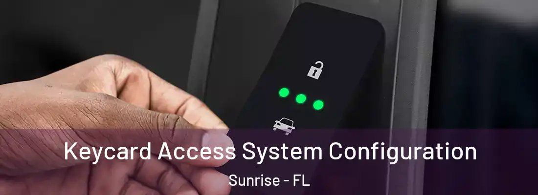  Keycard Access System Configuration Sunrise - FL