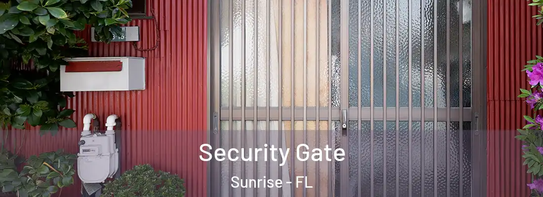 Security Gate Sunrise - FL