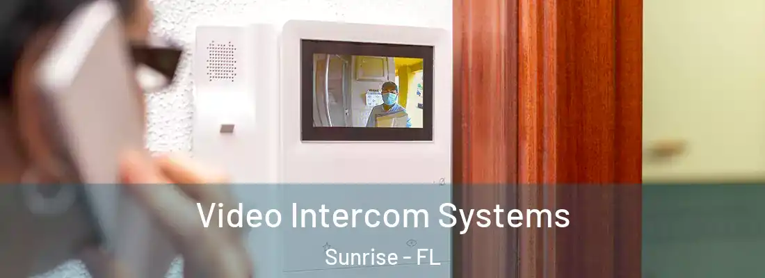  Video Intercom Systems Sunrise - FL